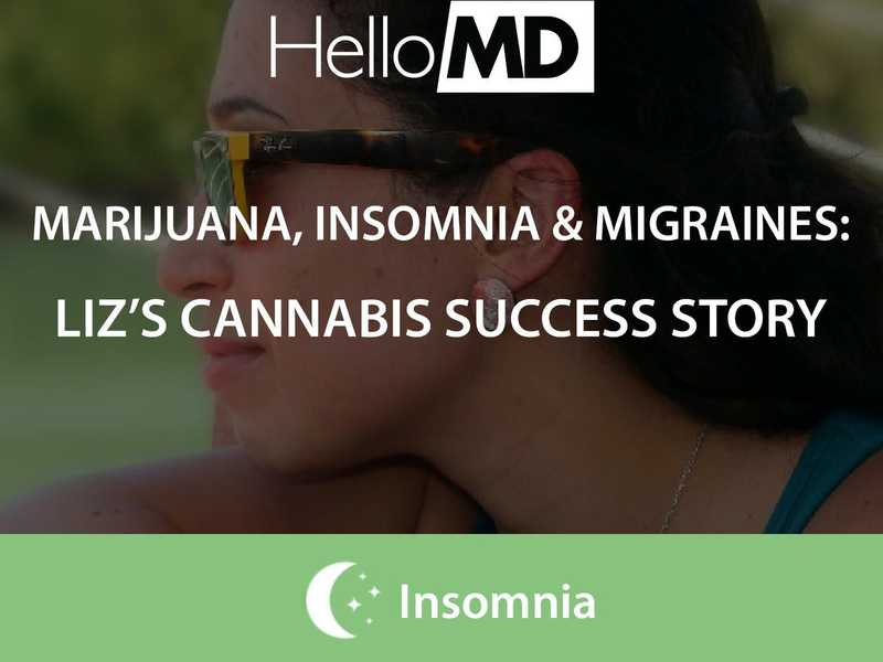 Marijuana, Insomnia & Migraines: Liz's Success Story